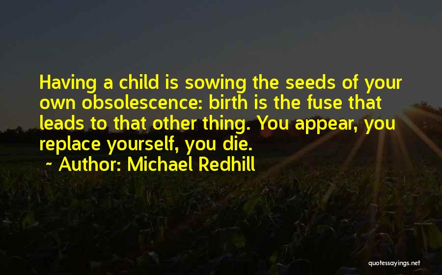 Obsolescence Quotes By Michael Redhill