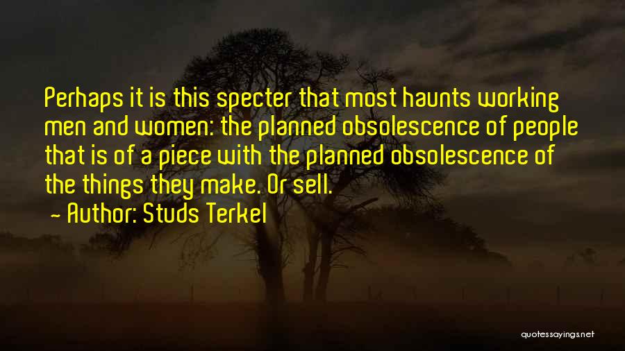 Obsolescence Quotes By Studs Terkel