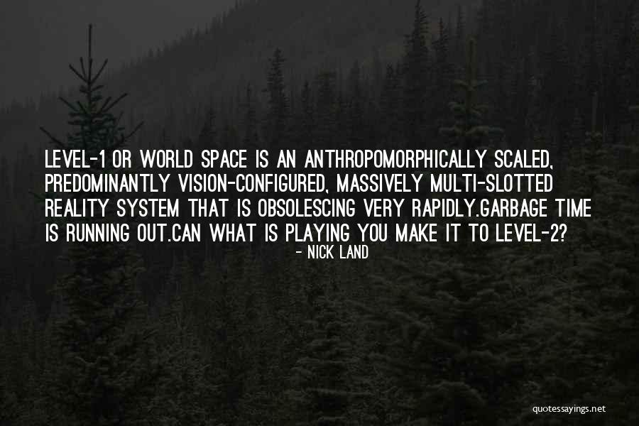 Obsolescing Quotes By Nick Land Obsolescing Quotes By Nick Land