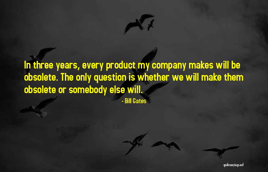 Obsolete Quotes By Bill Gates Obsolete Quotes By Bill Gates