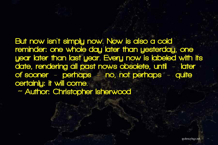 Obsolete Quotes By Christopher Isherwood