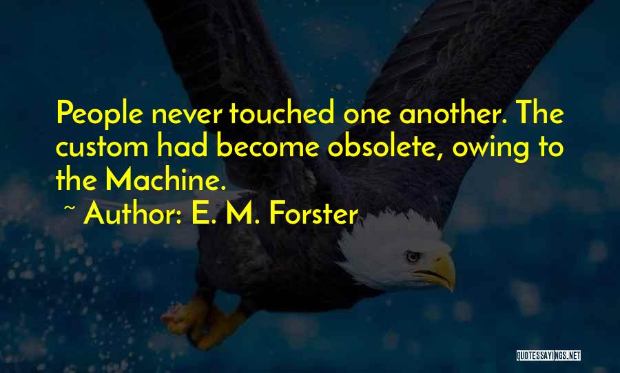 Obsolete Quotes By E. M. Forster