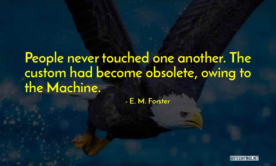 Obsolete Quotes By E. M. Forster