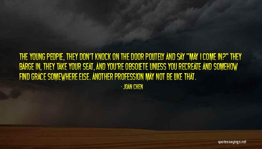 Obsolete Quotes By Joan Chen Obsolete Quotes By Joan Chen