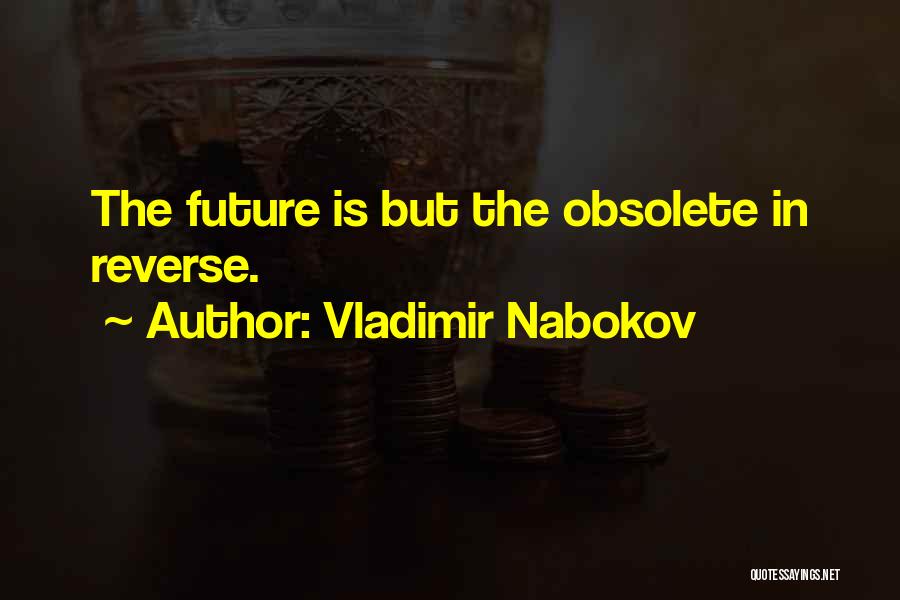 Obsolete Quotes By Vladimir Nabokov