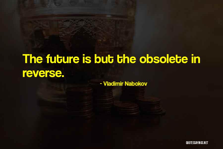 Obsolete Quotes By Vladimir Nabokov