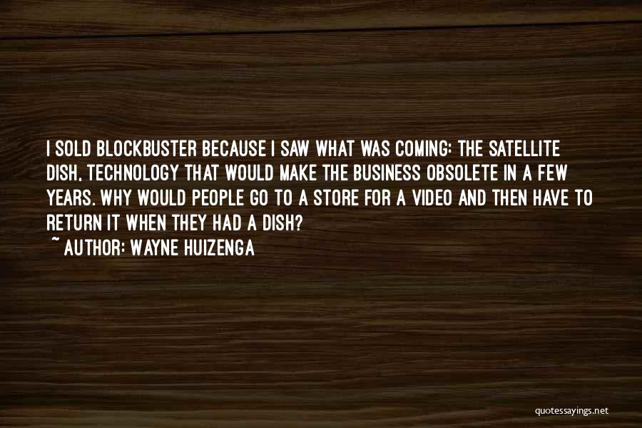 Obsolete Quotes By Wayne Huizenga