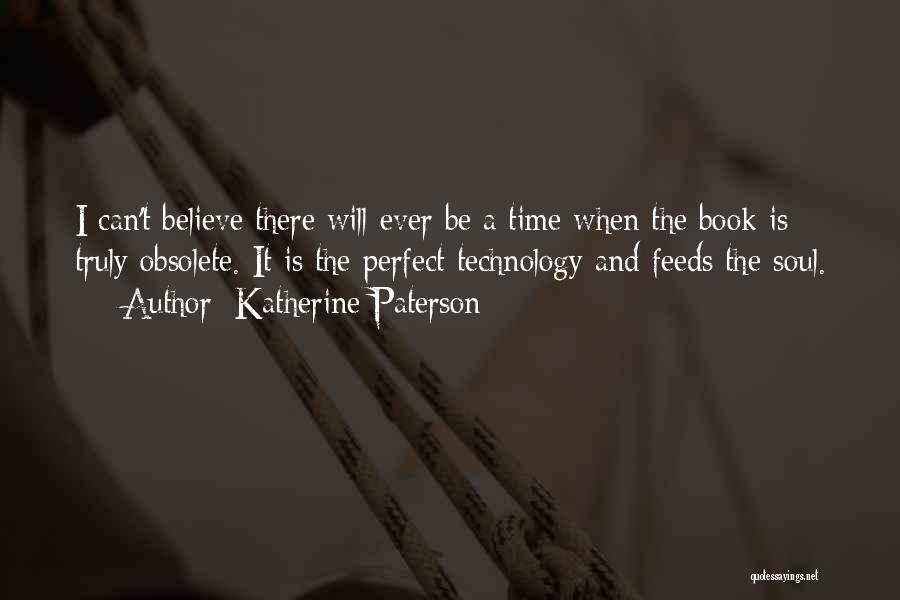 Obsolete Technology Quotes By Katherine Paterson