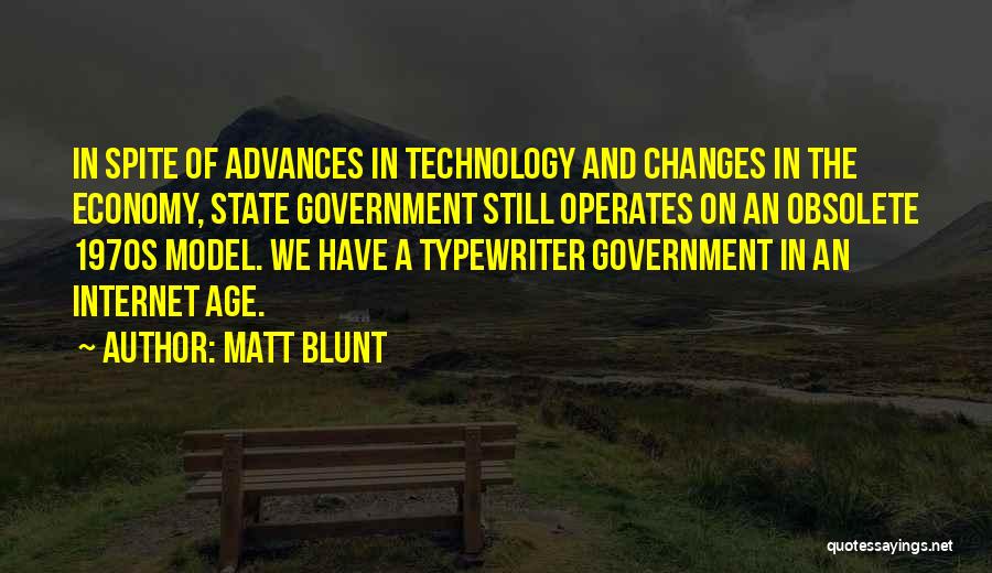 Obsolete Technology Quotes By Matt Blunt