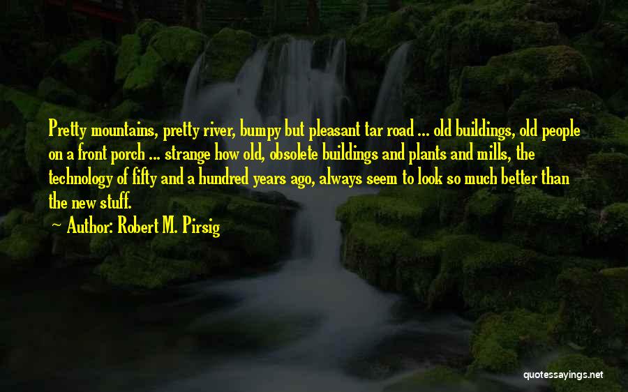 Obsolete Technology Quotes By Robert M. Pirsig