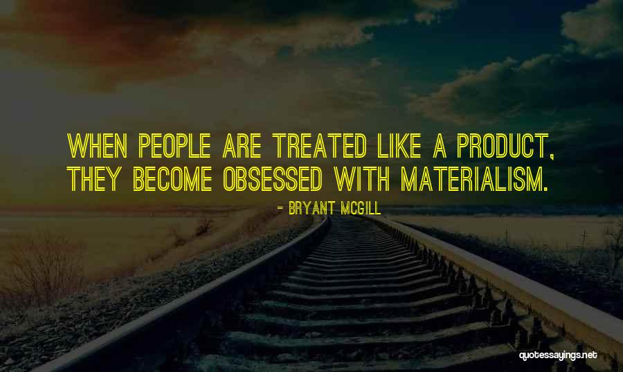 Obssession Quotes By Bryant McGill Obssession Quotes By Bryant McGill