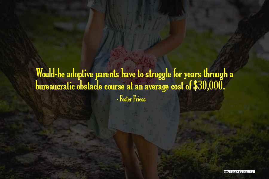 Obstacle Course Quotes By Foster Friess Obstacle Course Quotes By Foster Friess