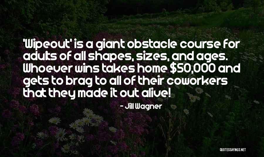 Obstacle Course Quotes By Jill Wagner Obstacle Course Quotes By Jill Wagner