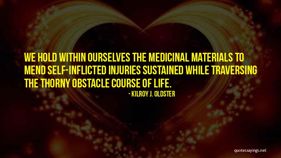 Obstacle Course Quotes By Kilroy J. Oldster Obstacle Course Quotes By Kilroy J. Oldster