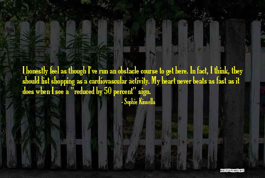 Obstacle Course Quotes By Sophie Kinsella Obstacle Course Quotes By Sophie Kinsella