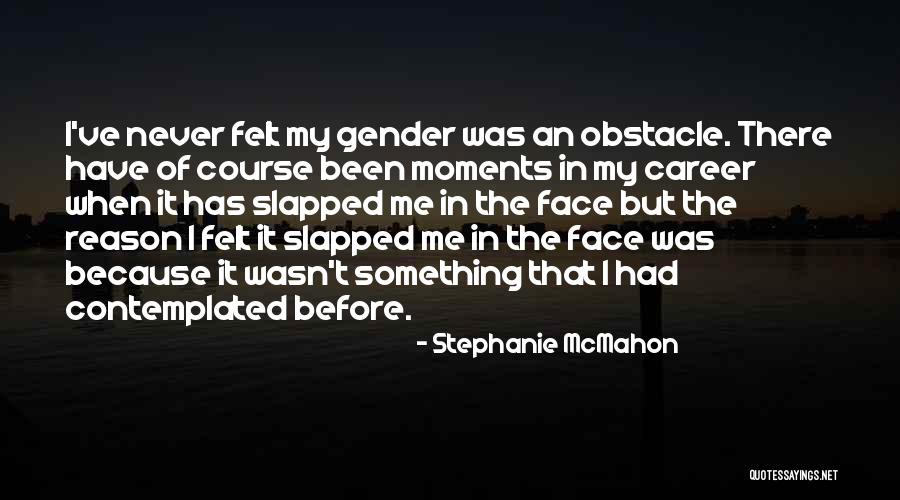Obstacle Course Quotes By Stephanie McMahon Obstacle Course Quotes By Stephanie McMahon