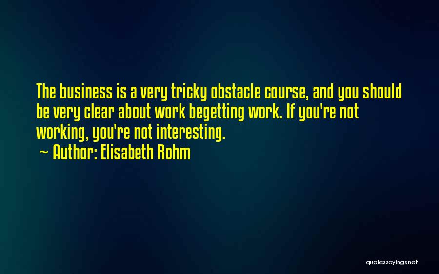 Obstacle Quotes By Elisabeth Rohm