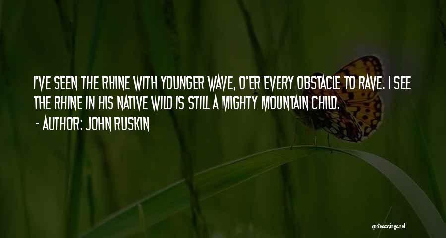 Obstacle Quotes By John Ruskin