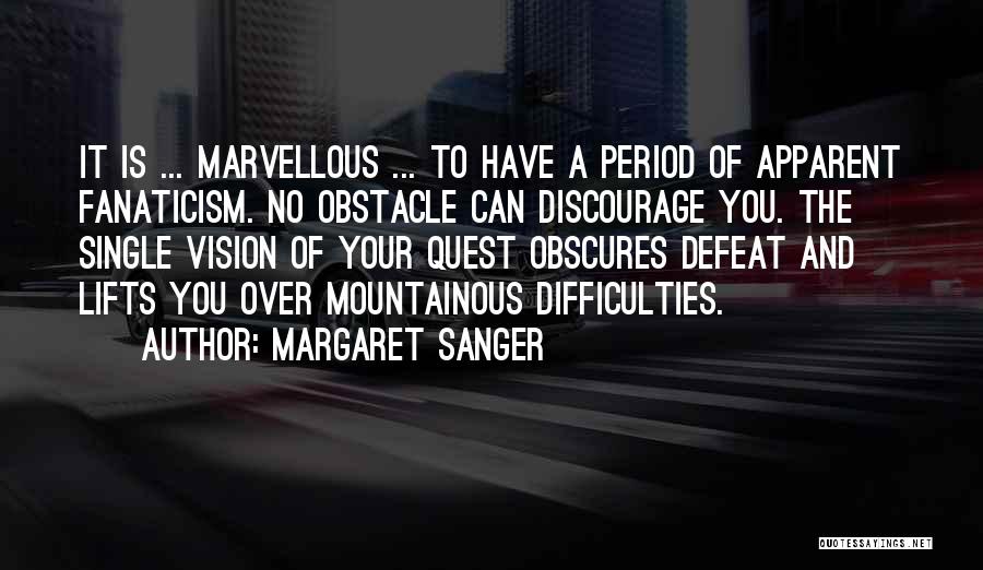 Obstacle Quotes By Margaret Sanger