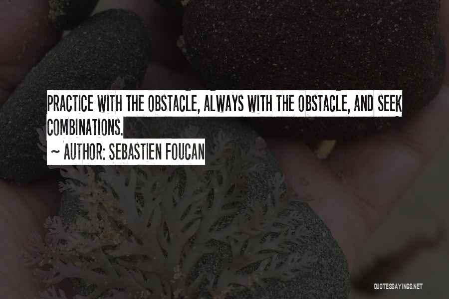 Obstacle Quotes By Sebastien Foucan