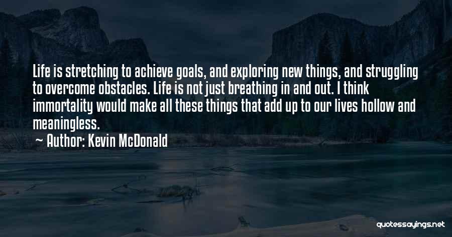 Obstacles And Goals Quotes By Kevin McDonald