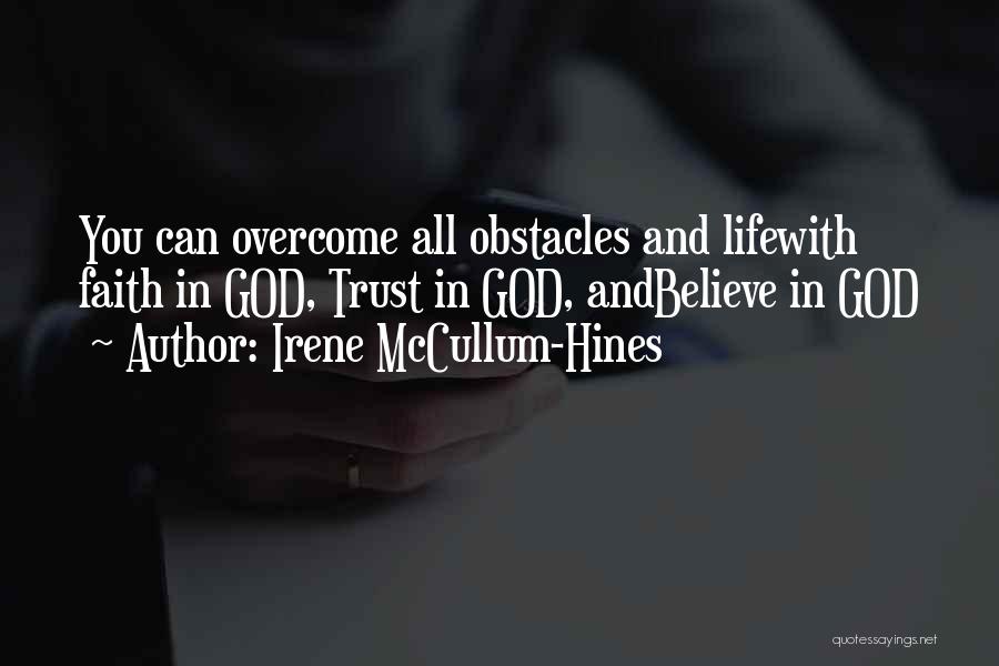 Obstacles And God Quotes By Irene McCullum-Hines