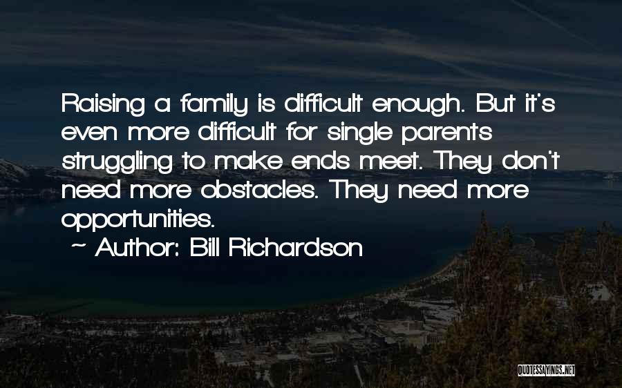 Obstacles And Opportunities Quotes By Bill Richardson