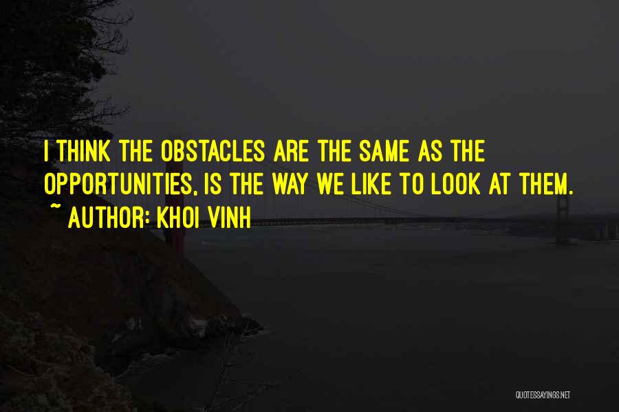 Obstacles And Opportunities Quotes By Khoi Vinh