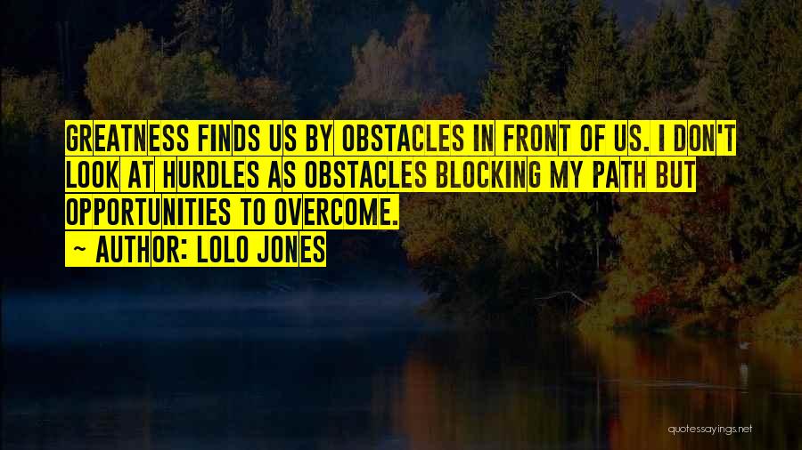 Obstacles And Opportunities Quotes By Lolo Jones