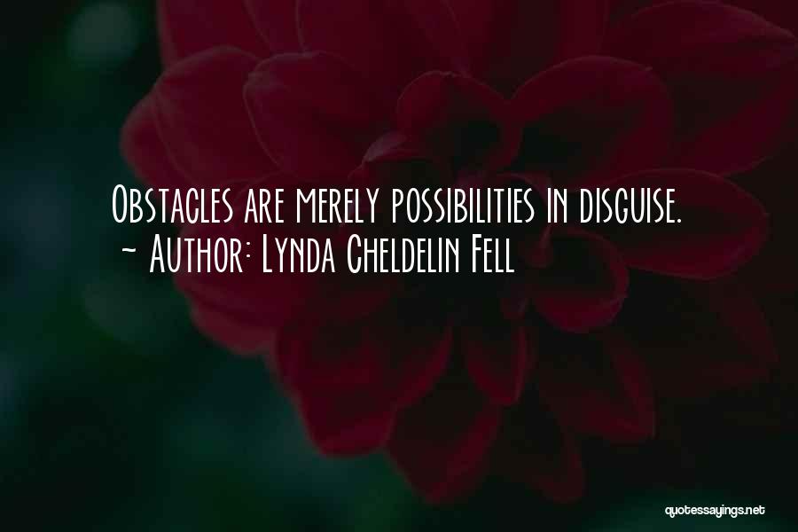 Obstacles And Opportunities Quotes By Lynda Cheldelin Fell
