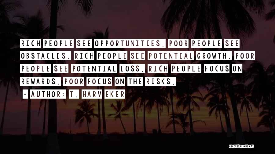 Obstacles And Opportunities Quotes By T. Harv Eker