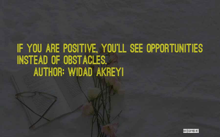 Obstacles And Opportunities Quotes By Widad Akreyi