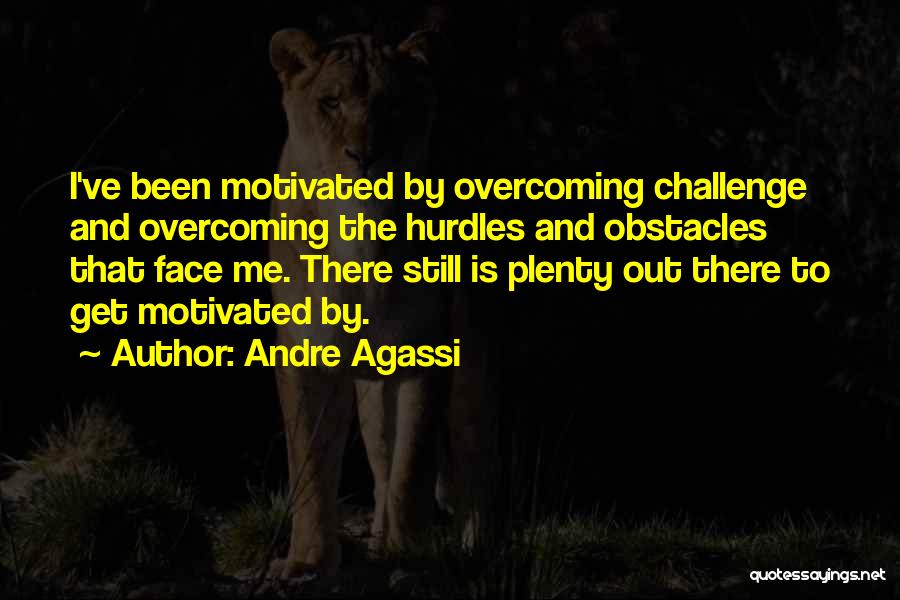 Obstacles And Overcoming Them Quotes By Andre Agassi