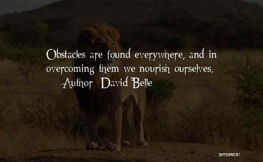 Obstacles And Overcoming Them Quotes By David Belle