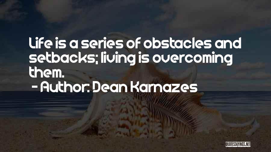 Obstacles And Overcoming Them Quotes By Dean Karnazes