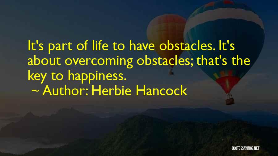 Obstacles And Overcoming Them Quotes By Herbie Hancock