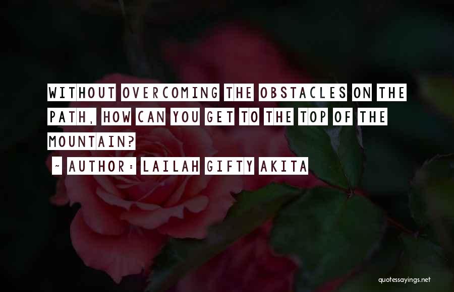 Obstacles And Overcoming Them Quotes By Lailah Gifty Akita