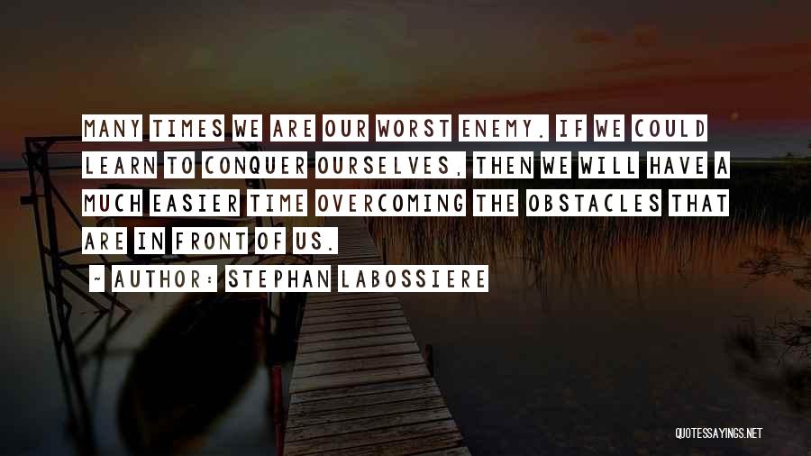Obstacles And Overcoming Them Quotes By Stephan Labossiere