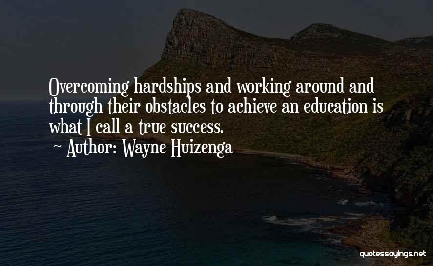 Obstacles And Success Quotes By Wayne Huizenga