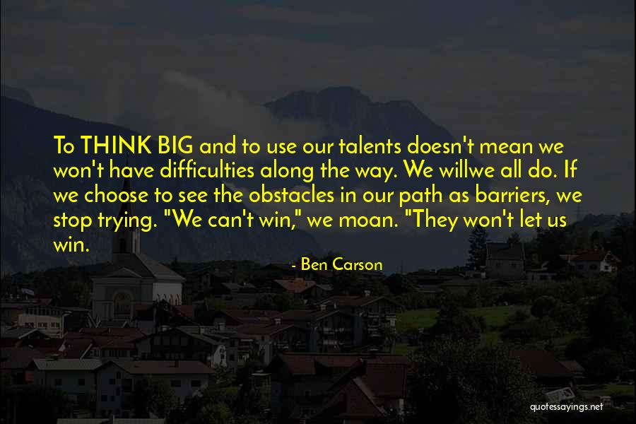 Obstacles In The Way Quotes By Ben Carson Obstacles In The Way Quotes By Ben Carson