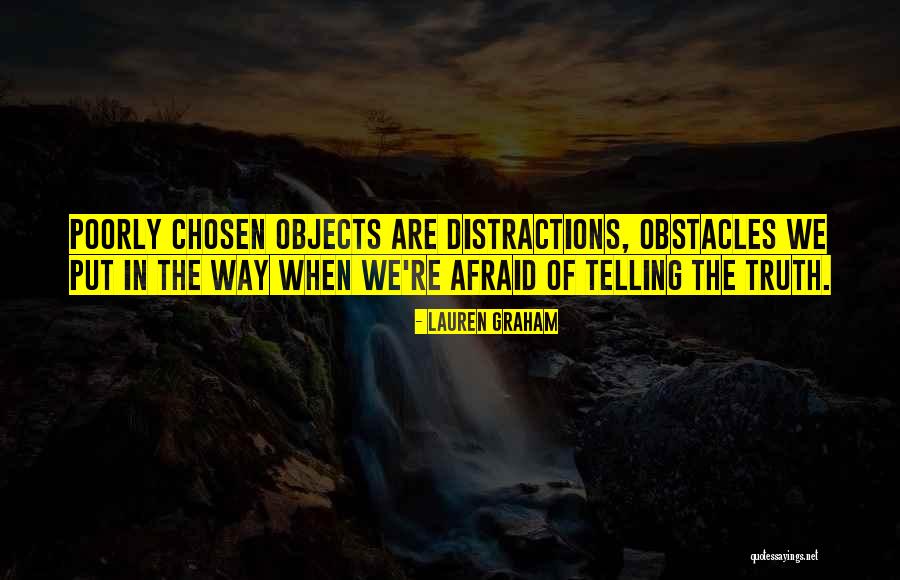 Obstacles In The Way Quotes By Lauren Graham Obstacles In The Way Quotes By Lauren Graham