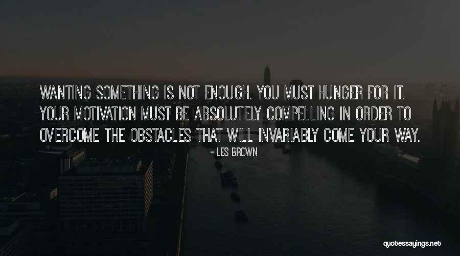 Obstacles In The Way Quotes By Les Brown Obstacles In The Way Quotes By Les Brown
