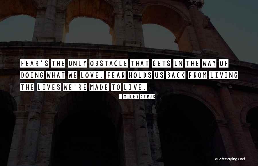 Obstacles In The Way Quotes By Miley Cyrus Obstacles In The Way Quotes By Miley Cyrus