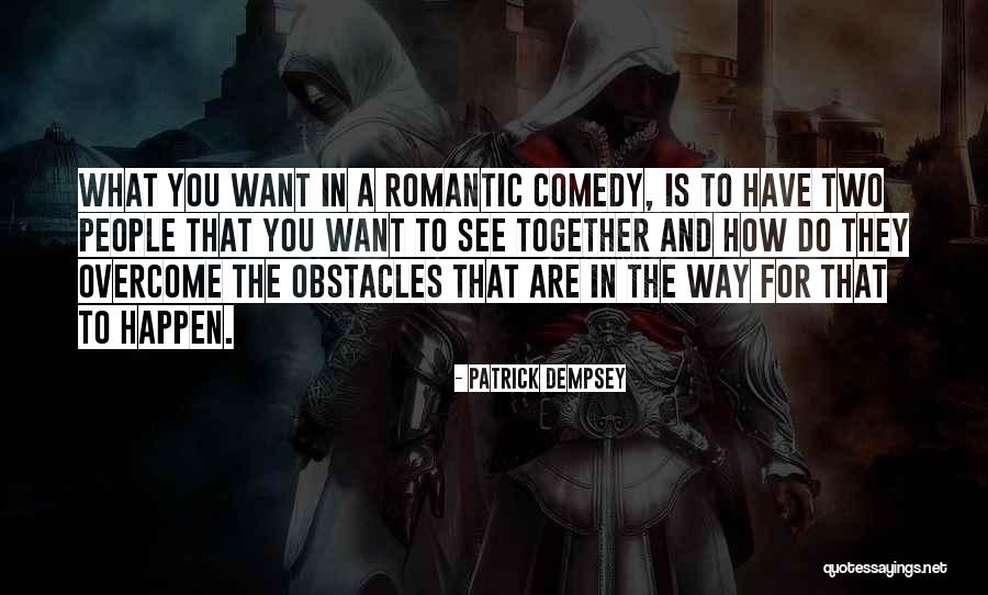 Obstacles In The Way Quotes By Patrick Dempsey Obstacles In The Way Quotes By Patrick Dempsey