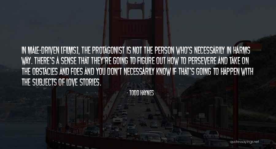 Obstacles In The Way Quotes By Todd Haynes Obstacles In The Way Quotes By Todd Haynes