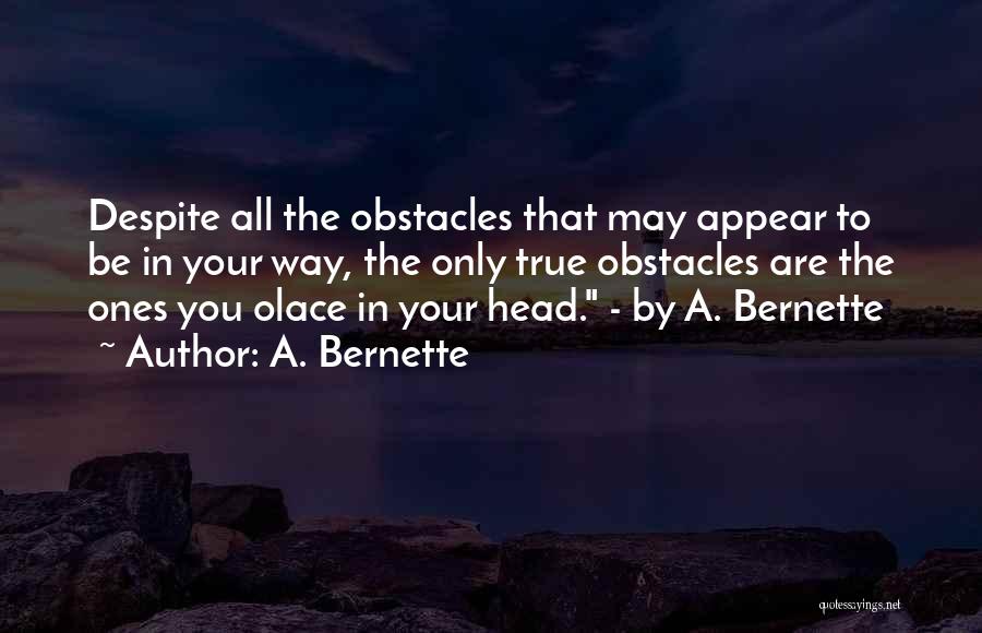 Obstacles Inspirational Quotes By A. Bernette