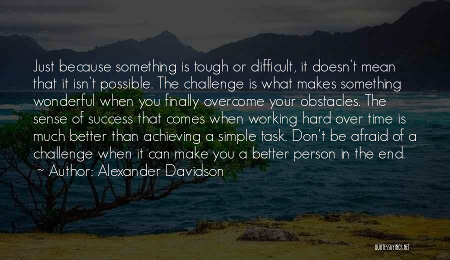 Obstacles Inspirational Quotes By Alexander Davidson