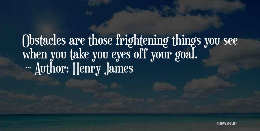 Obstacles Inspirational Quotes By Henry James