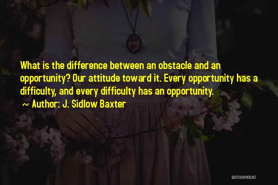 Obstacles Inspirational Quotes By J. Sidlow Baxter