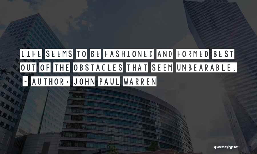 Obstacles Inspirational Quotes By John Paul Warren